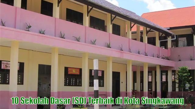 10 Sekolah Dasar (SD) Terbaik di Kota Singkawang